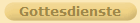 Gottesdienste